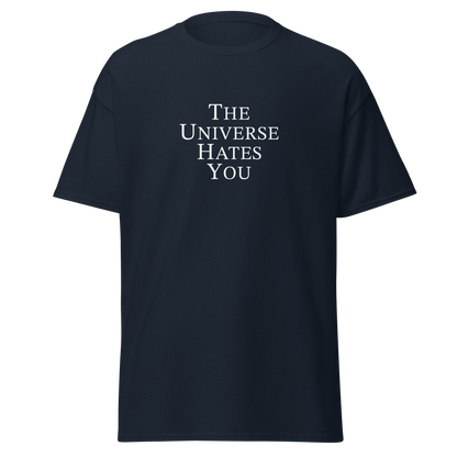 "The Universe Hates You" printed on a navy on an invisible body