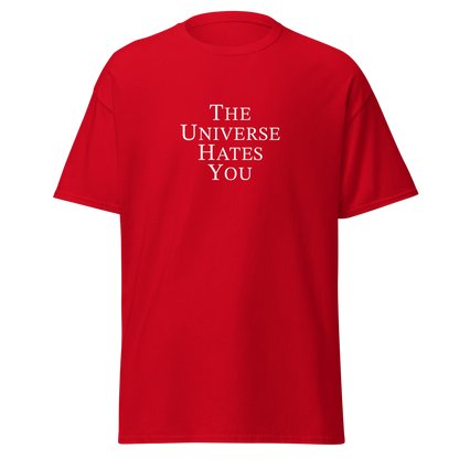 "The Universe Hates You" printed on a red on an invisible body