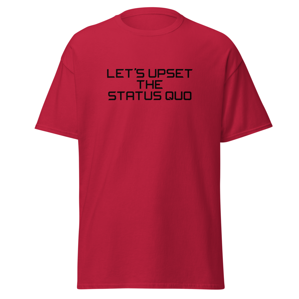 "Let's upset the status quo!" printed on a cardinal on an invisible body