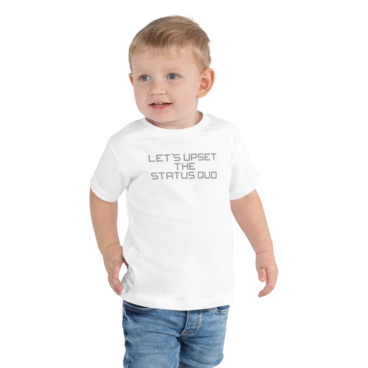 "Let's upset the status quo!" printed on a white toddler short sleeve tee worn by a male