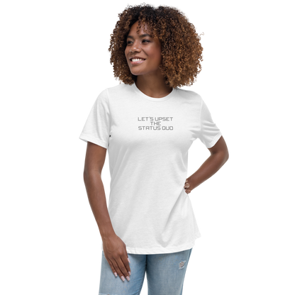 "Let's upset the status quo!" printed on a white women's relaxed t-shirt worn by a female