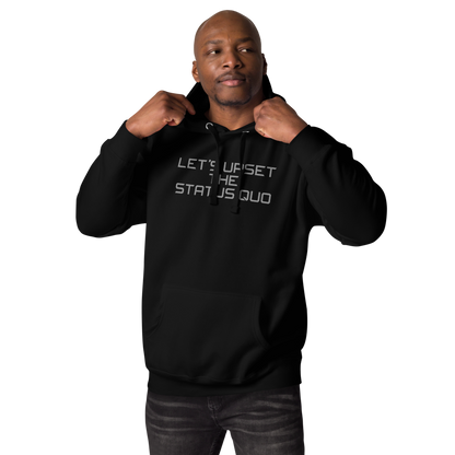 "Let's upset the status quo!" printed on a black unisex hoodie worn by a male