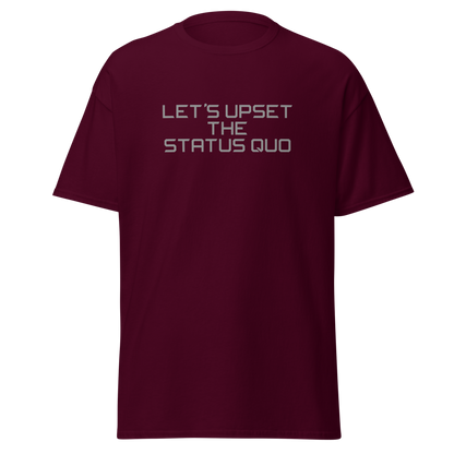 "Let's upset the status quo!" printed on a maroon on an invisible body