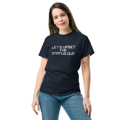 "Let's upset the status quo!" printed on a navy unisex classic tee worn by a female