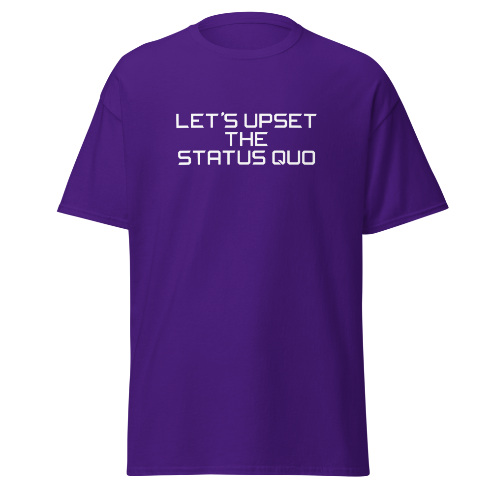 "Let's upset the status quo!" printed on a purple on an invisible body