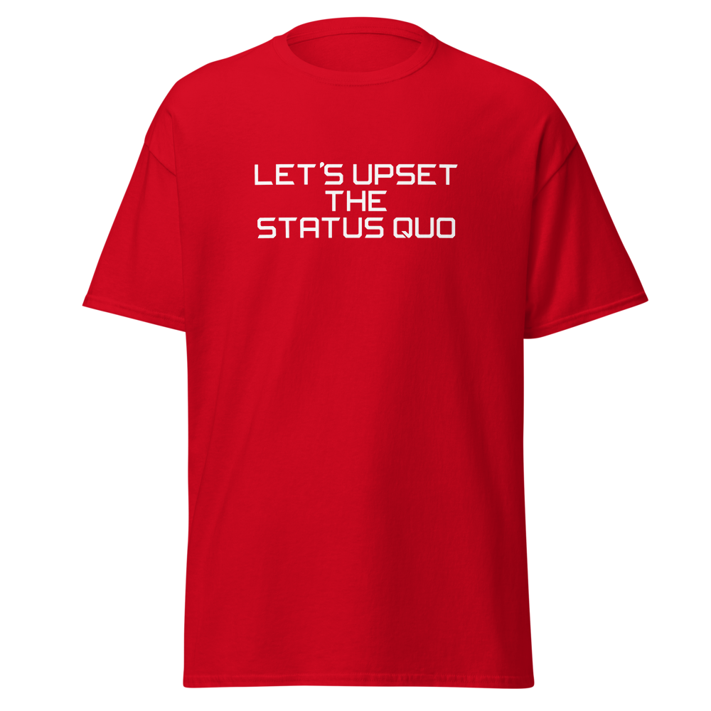 "Let's upset the status quo!" printed on a red on an invisible body