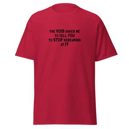 "The Void asked me to tell you to stop screaming at it" printed on a cardinal on an invisible body