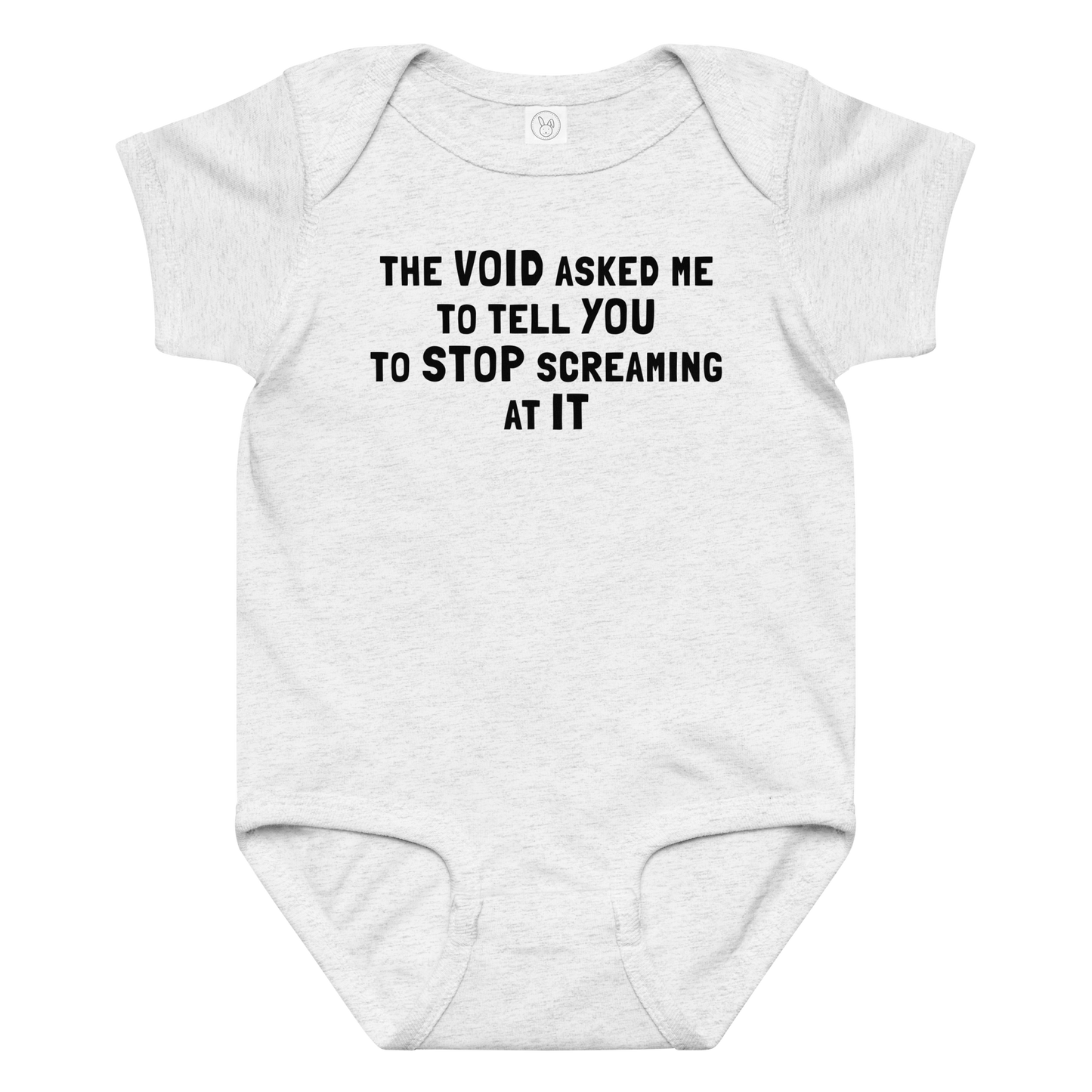 "The Void asked me to tell you to stop screaming at it" printed on a ash baby jersey bodysuit laying on a flat surface amongst other clothes