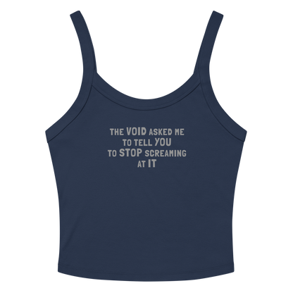 "The Void asked me to tell you to stop screaming at it" printed on a solid navy blend tbd