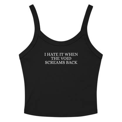 "I hate it when the void screams back" printed on a solid black blend tbd