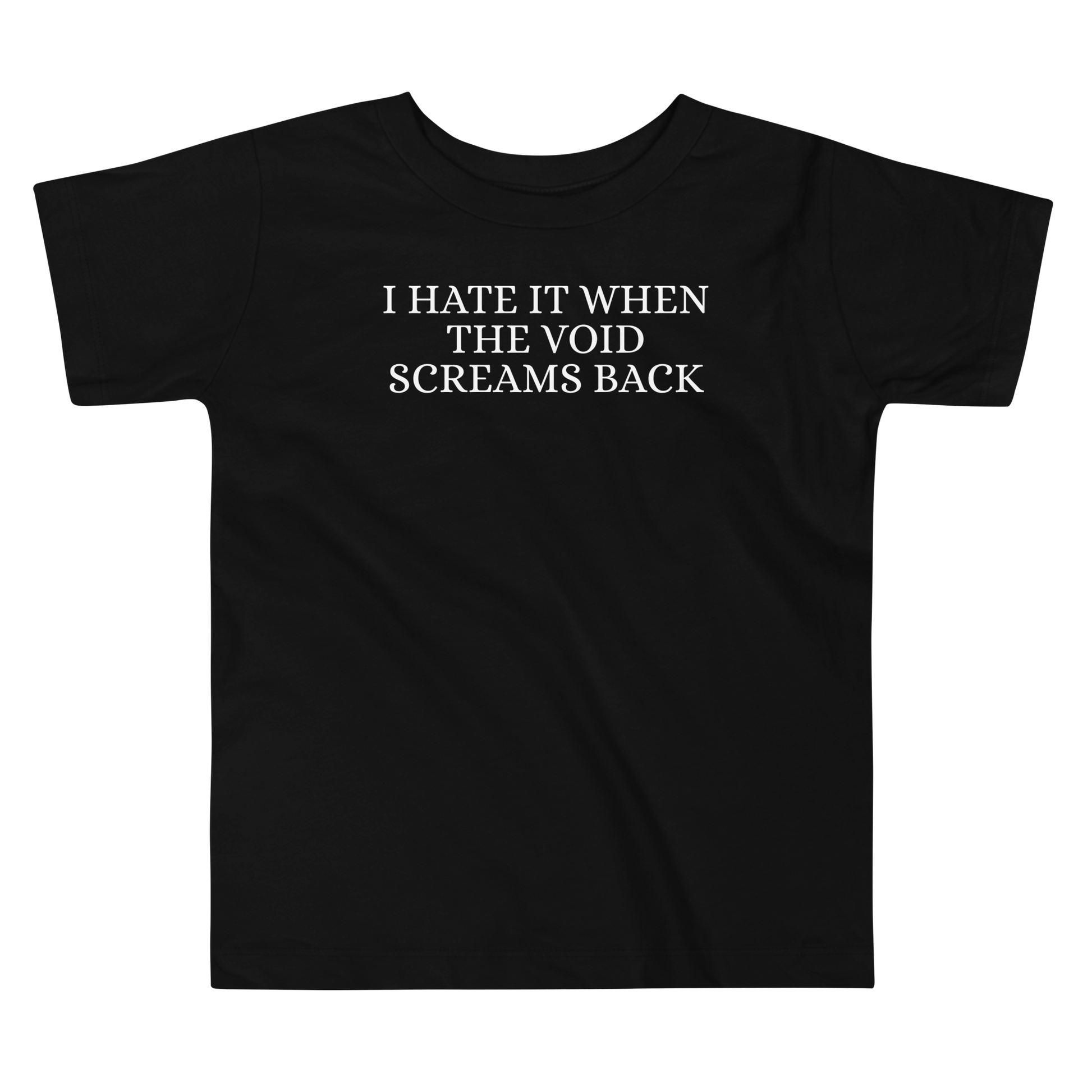 "I hate it when the void screams back" printed on a black toddler short sleeve tee laying on a flat surface