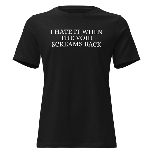 "I hate it when the void screams back" printed on a black on an invisible / simulated body