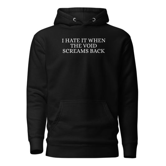 "I hate it when the void screams back" printed on a black on an invisible / simulated body