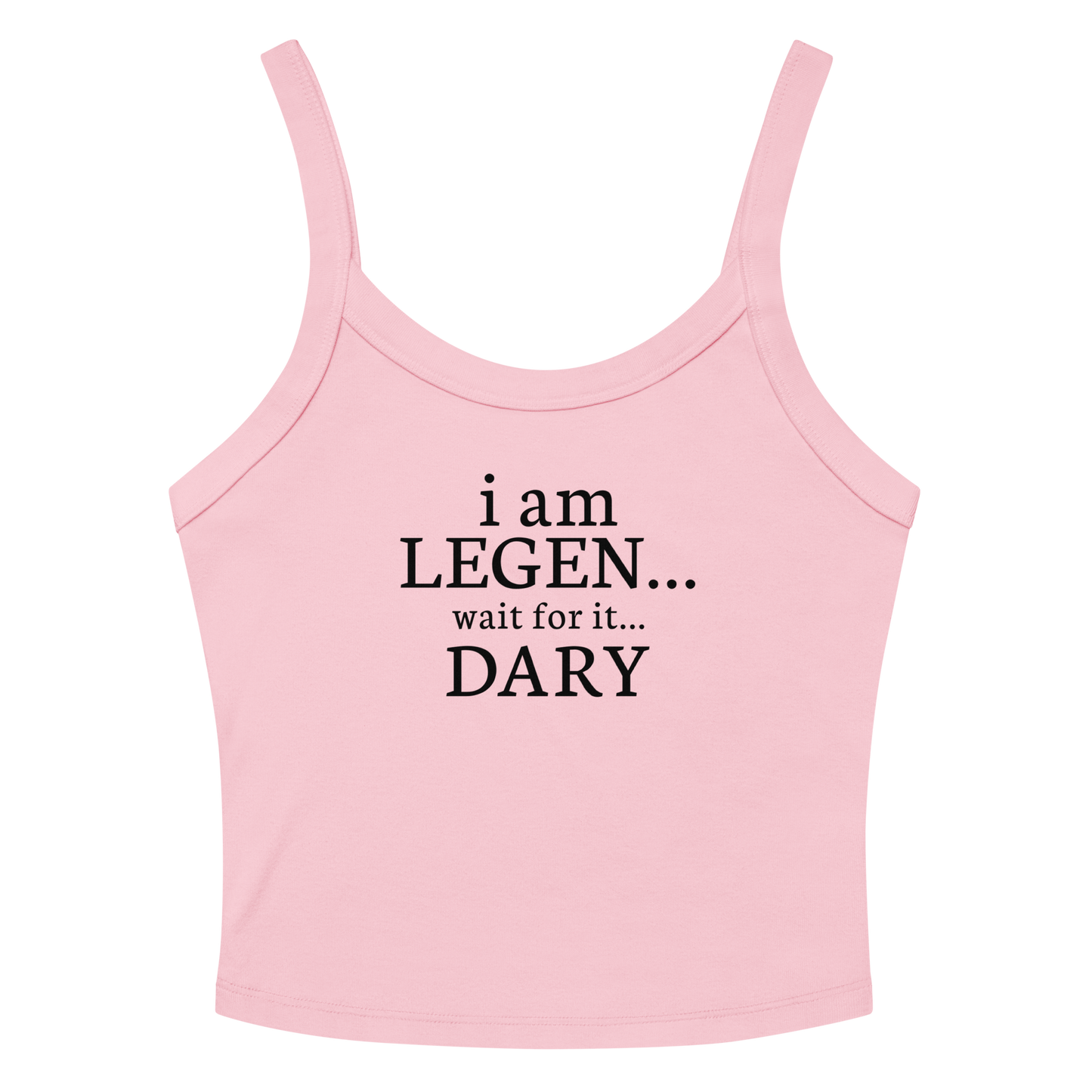 "I Am Legen... Wait For It... Dary" printed on a solid pink blend women's micro-rib tanktop laying on a flat surface amongst sunglasses and shorts