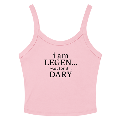 "I Am Legen... Wait For It... Dary" printed on a solid pink blend women's micro-rib tanktop laying on a flat surface amongst sunglasses and shorts