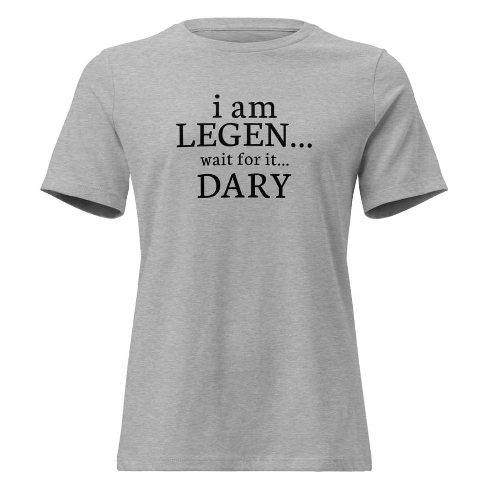 "I Am Legen... Wait For It... Dary" printed on a athletic heather on an invisible / simulated body