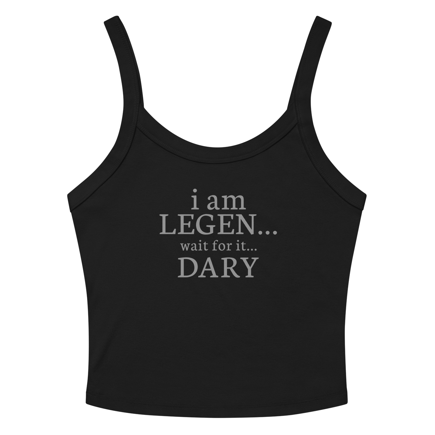 "I Am Legen... Wait For It... Dary" printed on a solid black blend tbd