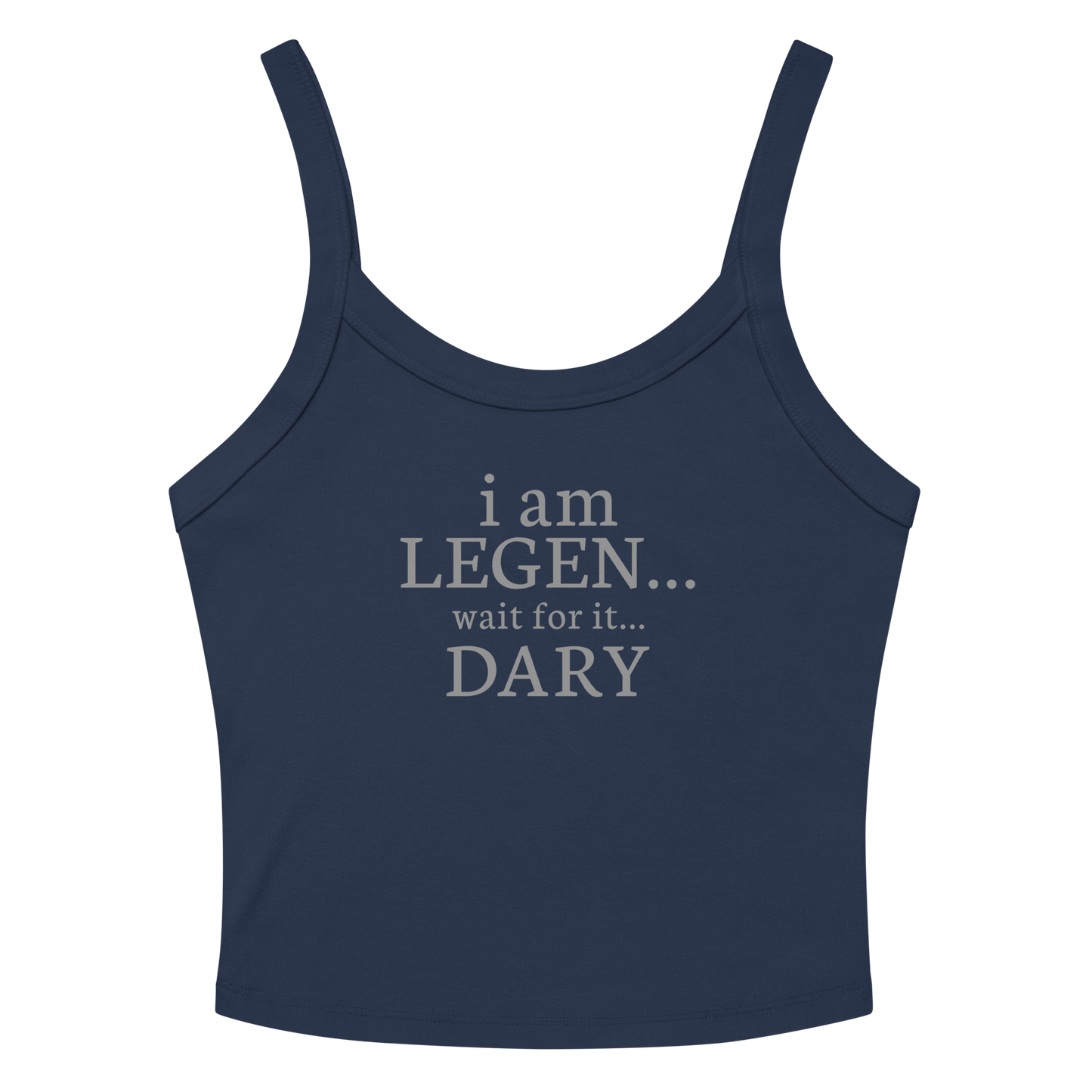 "I Am Legen... Wait For It... Dary" printed on a solid navy blend women's micro-rib tanktop laying on a flat surface amongst sunglasses and shorts