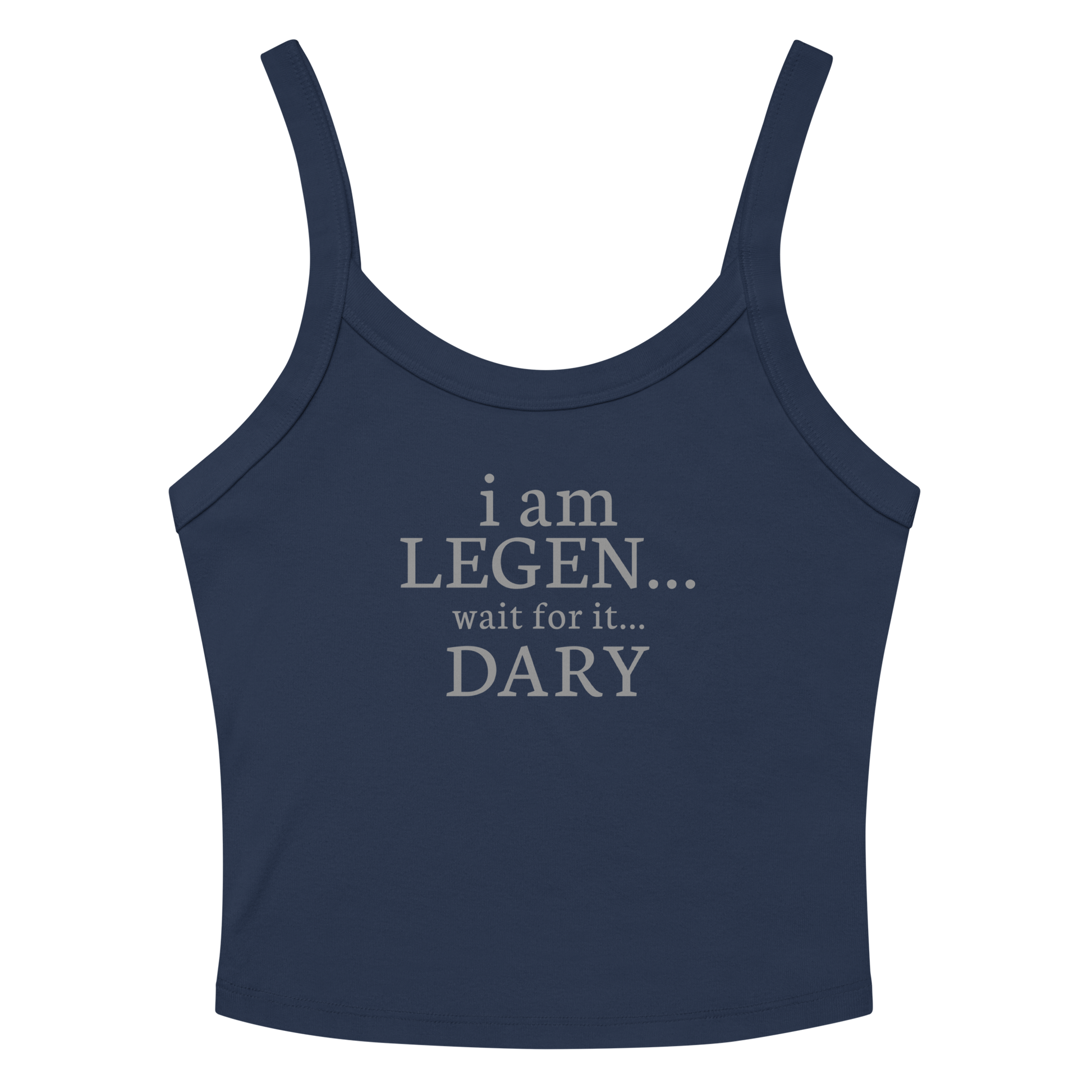 "I Am Legen... Wait For It... Dary" printed on a solid navy blend women's micro-rib tanktop laying on a flat surface amongst sunglasses and shorts