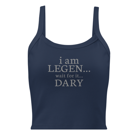 "I Am Legen... Wait For It... Dary" printed on a solid navy blend women's micro-rib tanktop laying on a flat surface