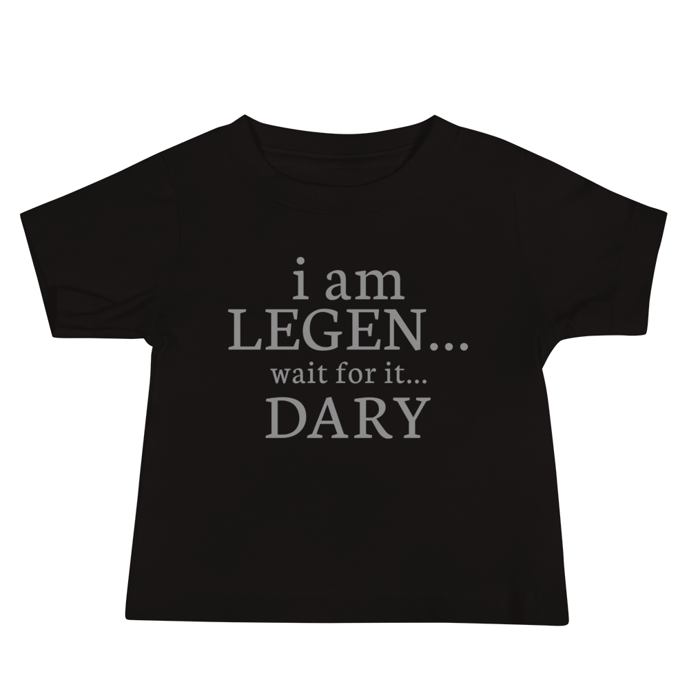 "I Am Legen... Wait For It... Dary" printed on a black baby jersey short sleeve tee laying on a flat surface