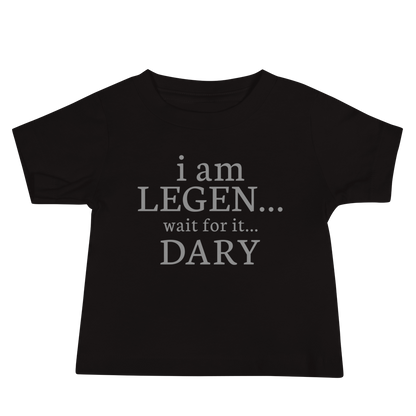 "I Am Legen... Wait For It... Dary" printed on a black baby jersey short sleeve tee laying on a flat surface
