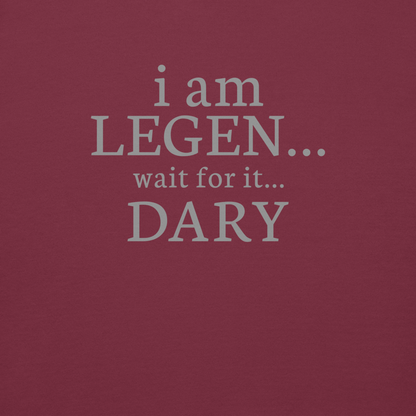 "I Am Legen... Wait For It... Dary" printed on a maroon background
