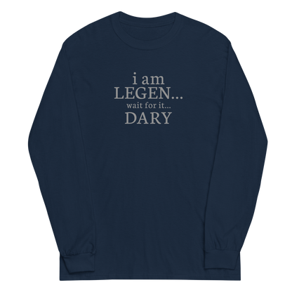 "I Am Legen... Wait For It... Dary" printed on a navy men's long sleeve shirt laying on a flat surface