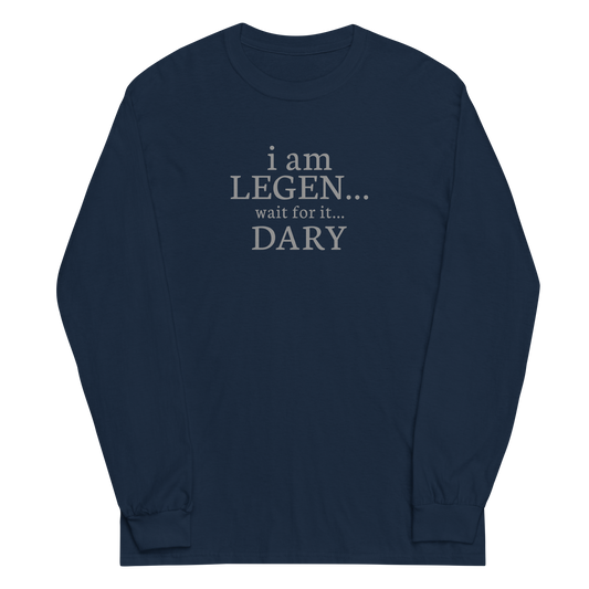 "I Am Legen... Wait For It... Dary" printed on a navy men's long sleeve shirt laying on a flat surface