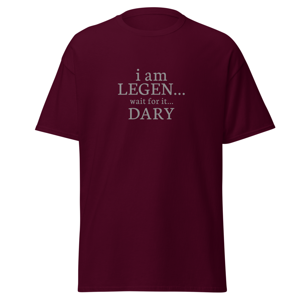 "I Am Legen... Wait For It... Dary" printed on a maroon on an invisible body