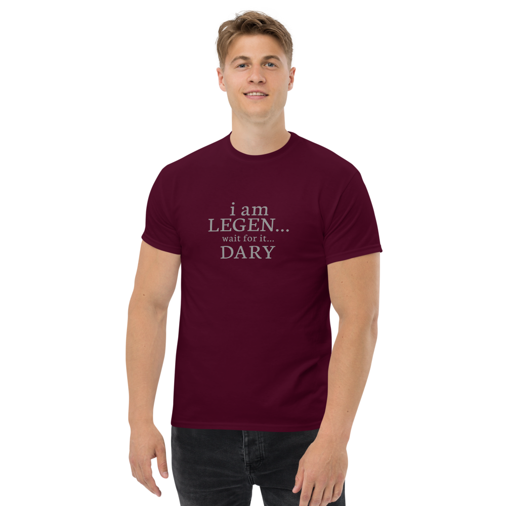 "I Am Legen... Wait For It... Dary" printed on a maroon unisex classic tee worn by a male