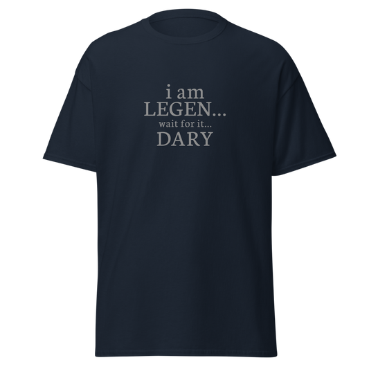 "I Am Legen... Wait For It... Dary" printed on a navy unisex classic tee laying on a flat surface