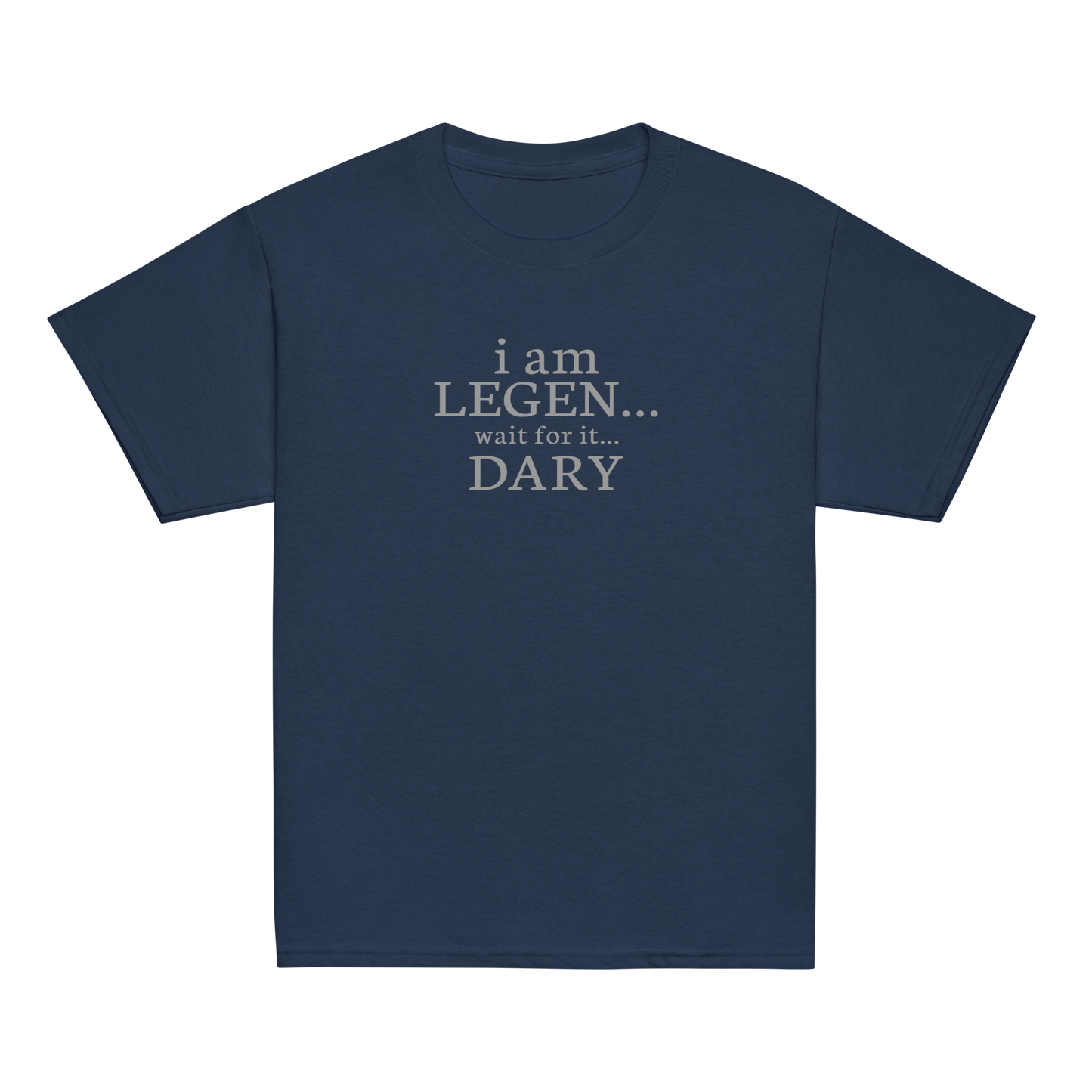"I Am Legen... Wait For It... Dary" printed on a navy youth classic tee laying on a flat surface