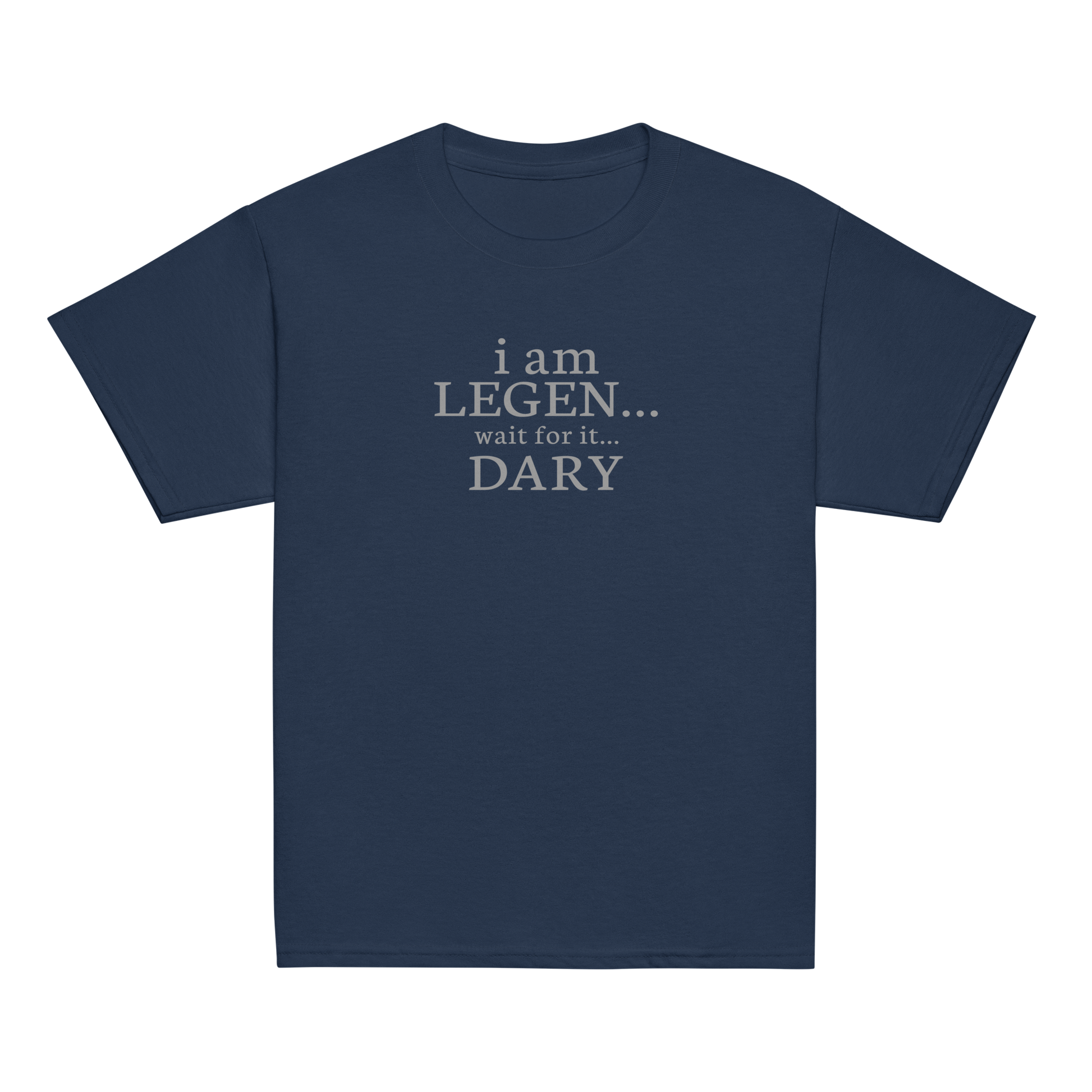 "I Am Legen... Wait For It... Dary" printed on a navy youth classic tee laying on a flat surface