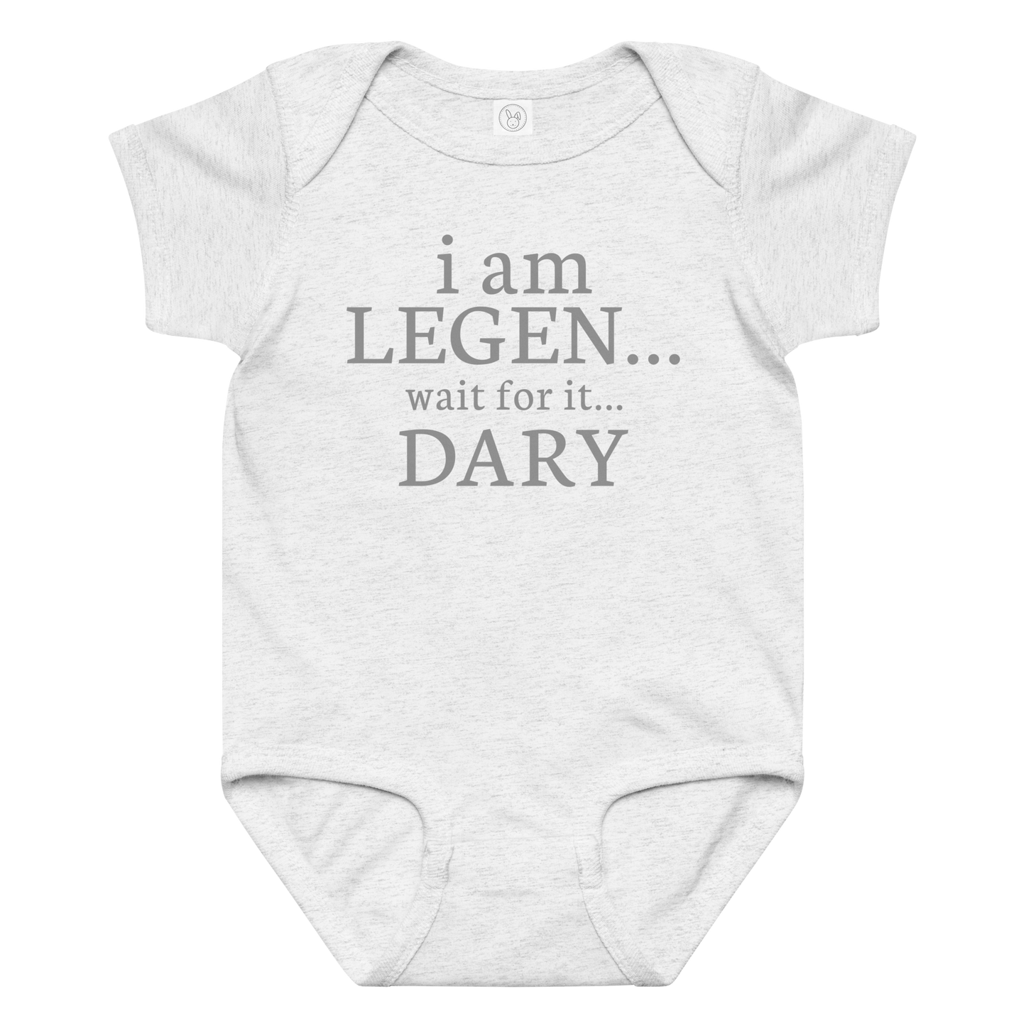 "I Am Legen... Wait For It... Dary" printed on a ash baby jersey bodysuit laying on a flat surface amongst other clothes