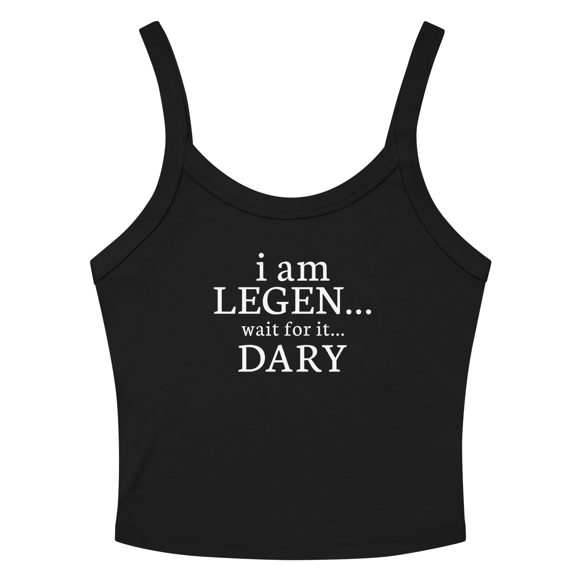 "I Am Legen... Wait For It... Dary" printed on a solid black blend tbd