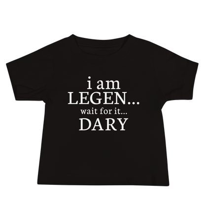 "I Am Legen... Wait For It... Dary" printed on a black baby jersey short sleeve tee laying on a flat surface