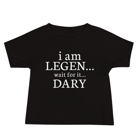 "I Am Legen... Wait For It... Dary" printed on a black baby jersey short sleeve tee laying on a flat surface