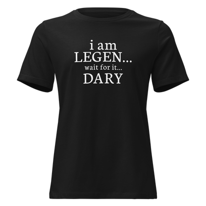 "I Am Legen... Wait For It... Dary" printed on a black on an invisible / simulated body