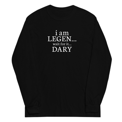"I Am Legen... Wait For It... Dary" printed on a black men's long sleeve shirt laying on a flat surface