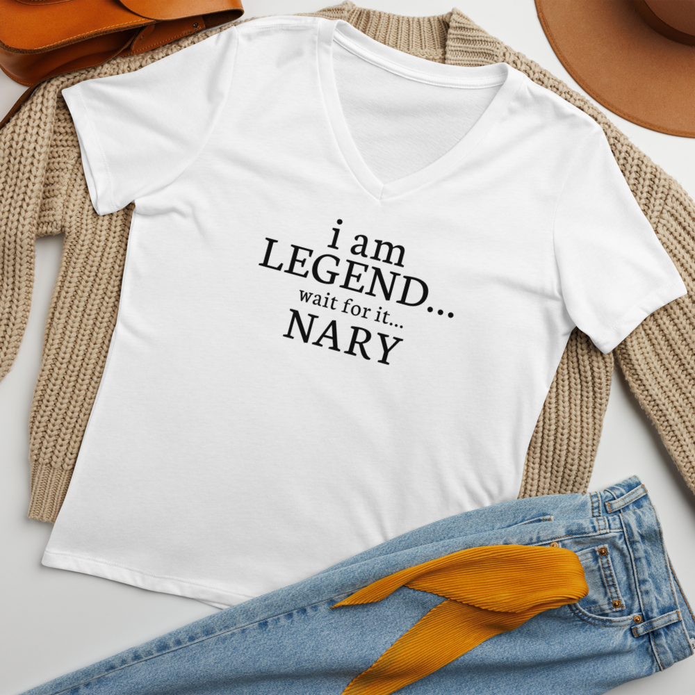 "I Am Legend... Wait For It... Nary" printed on a solid white blend women's relaxed v-neck t-shirt laying on a flat surface amongst other clothes