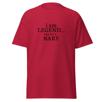 "I Am Legend... Wait For It... Nary" printed on a cardinal on an invisible body