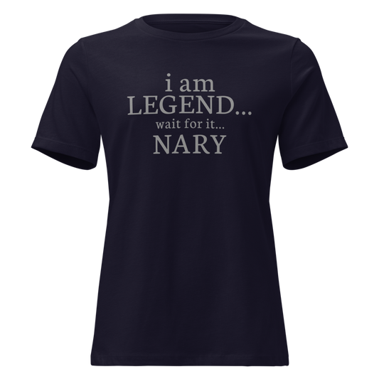 "I Am Legend... Wait For It... Nary" printed on a navy on an invisible / simulated body