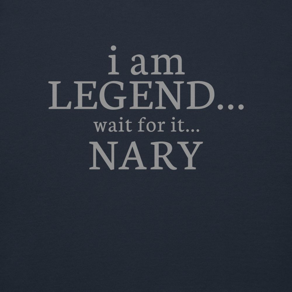 "I Am Legend... Wait For It... Nary" printed on a navy blazer background