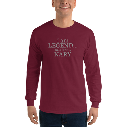 "I Am Legend... Wait For It... Nary" printed on a maroon men's long sleeve shirt worn by a male