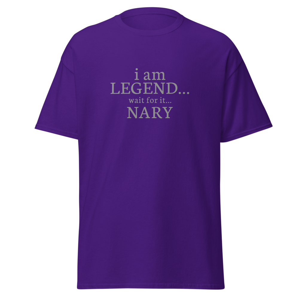 "I Am Legend... Wait For It... Nary" printed on a purple on an invisible body