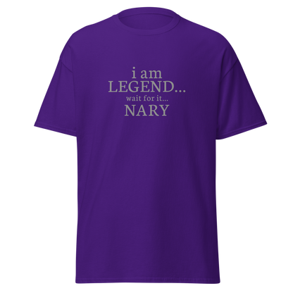 "I Am Legend... Wait For It... Nary" printed on a purple on an invisible body