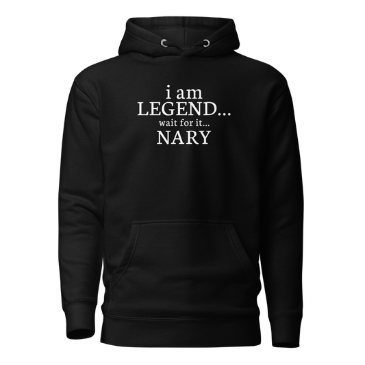 "I Am Legend... Wait For It... Nary" printed on a black on an invisible / simulated body