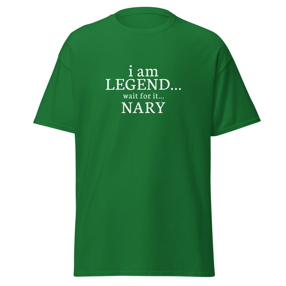 "I Am Legend... Wait For It... Nary" printed on a turf green on an invisible body