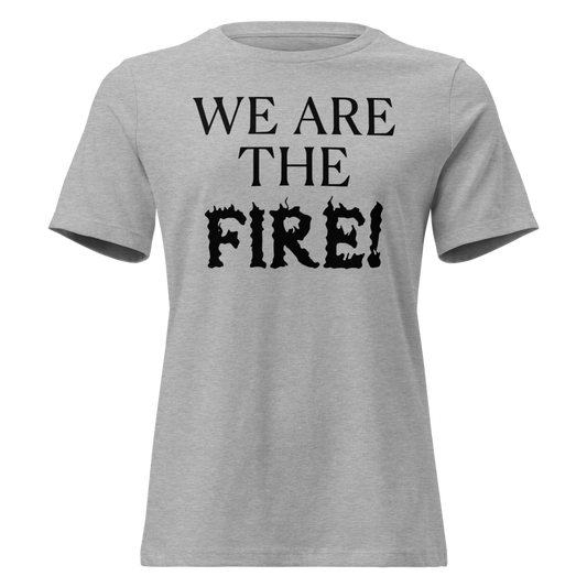 "We are the fire!" printed on a athletic heather on an invisible / simulated body